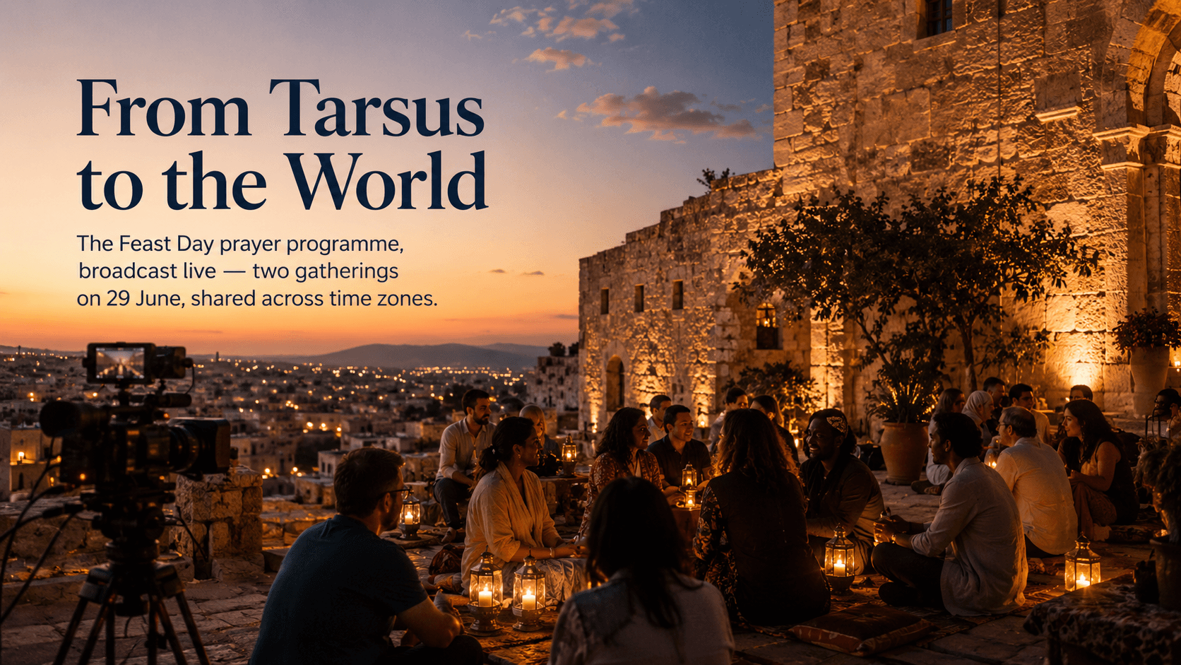 From Tarsus to the World — the Feast Day prayer programme, broadcast live, two gatherings on 29 June, shared across time zones.